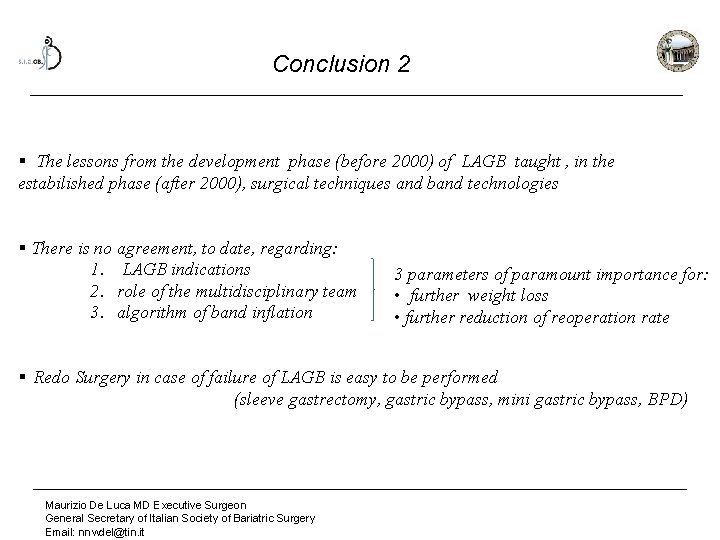 Conclusion 2 § The lessons from the development phase (before 2000) of LAGB taught