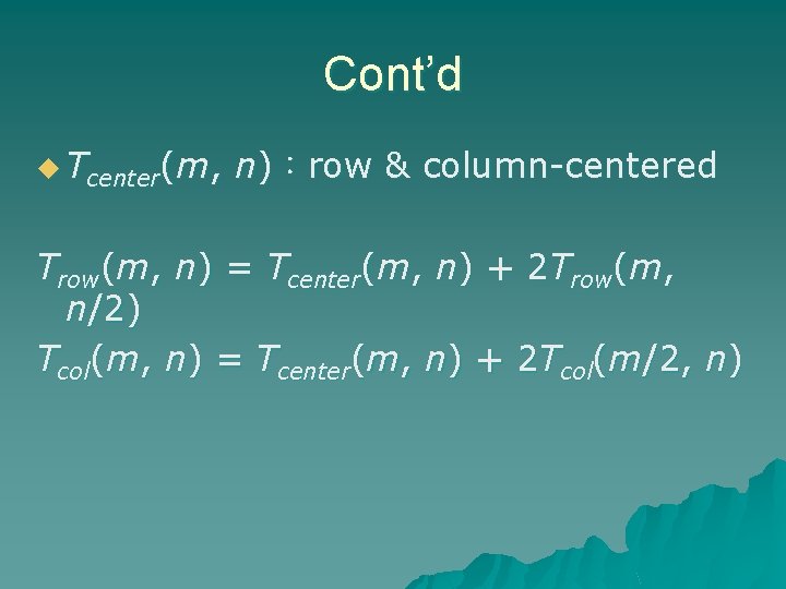 Cont’d u Tcenter(m, n)：row & column-centered Trow(m, n) = Tcenter(m, n) + 2 Trow(m,