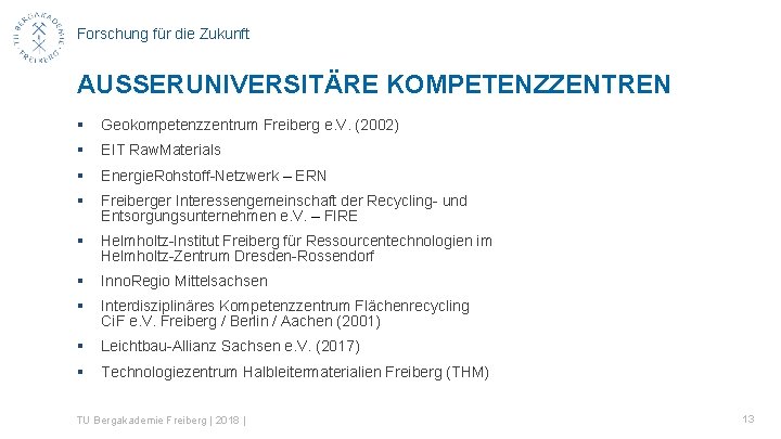 Forschung für die Zukunft AUSSERUNIVERSITÄRE KOMPETENZZENTREN § Geokompetenzzentrum Freiberg e. V. (2002) § EIT