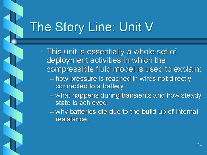 The Story Line: Unit V • This unit is essentially a whole set of