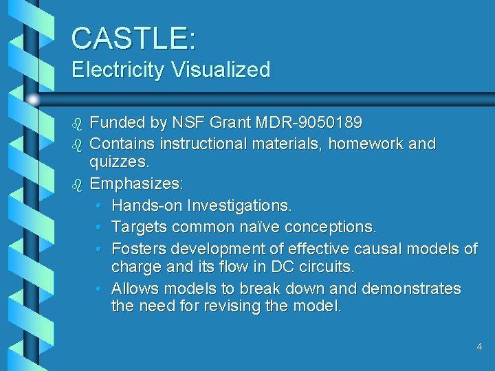 CASTLE: Electricity Visualized b b b Funded by NSF Grant MDR-9050189 Contains instructional materials,