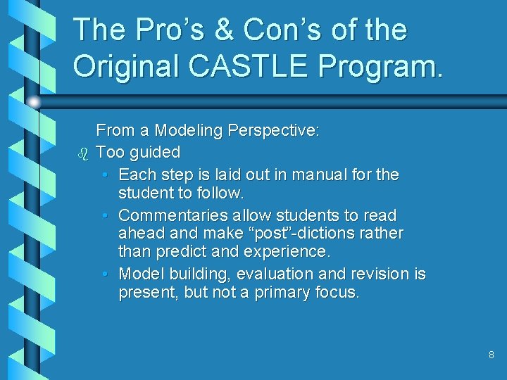 The Pro’s & Con’s of the Original CASTLE Program. b From a Modeling Perspective: