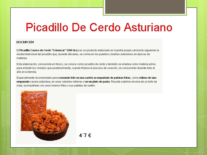 Picadillo De Cerdo Asturiano 4´ 7 € 