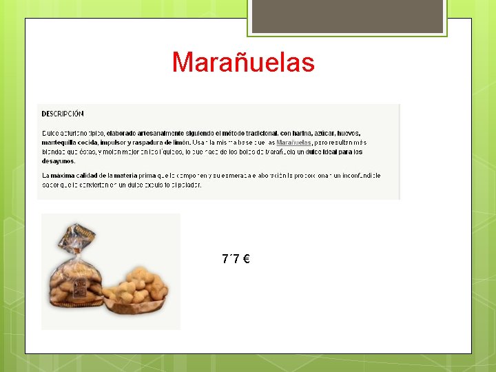 Marañuelas 7´ 7 € 