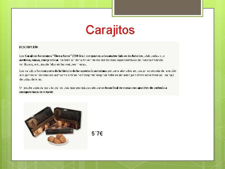 Carajitos 5´ 7€ 
