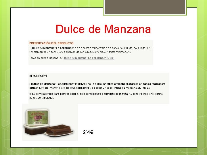 Dulce de Manzana 2´ 4€ 