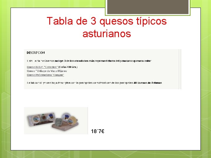 Tabla de 3 quesos típicos asturianos 18´ 7€ 