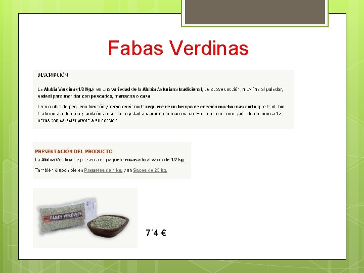 Fabas Verdinas 7´ 4 € 