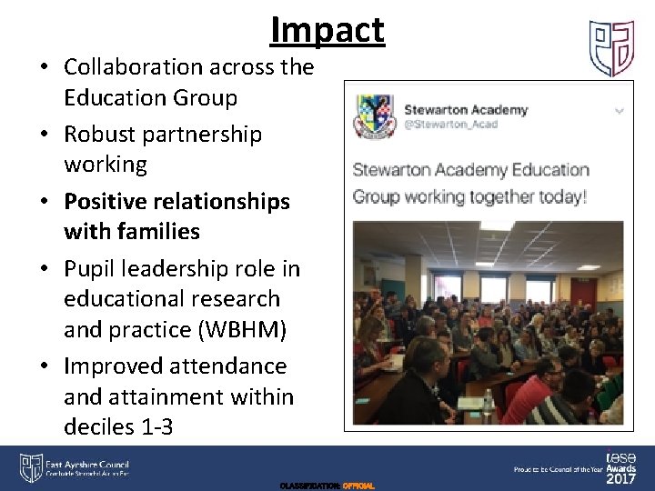Impact • Collaboration across the Education Group • Robust partnership working • Positive relationships