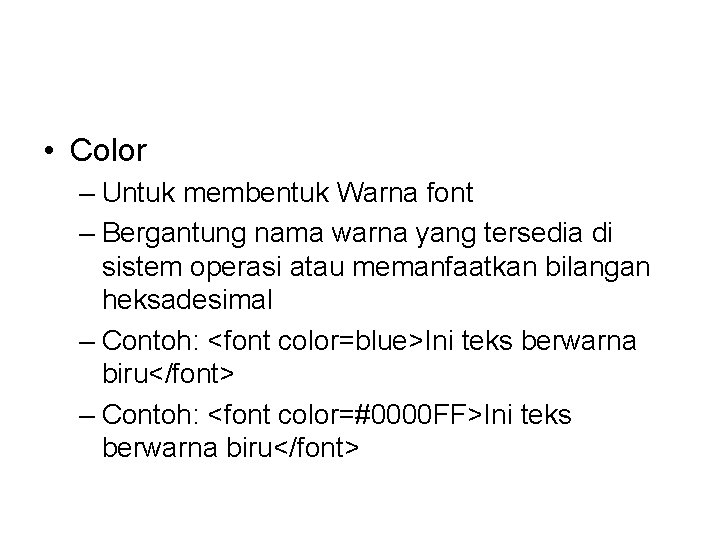  • Color – Untuk membentuk Warna font – Bergantung nama warna yang tersedia