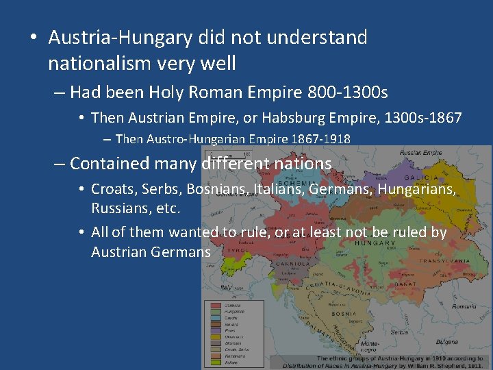  • Austria-Hungary did not understand nationalism very well – Had been Holy Roman