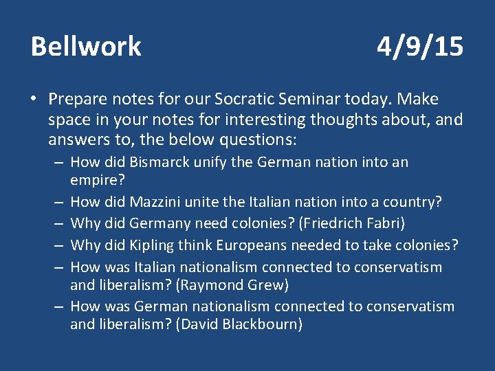 Bellwork 4/9/15 • Prepare notes for our Socratic Seminar today. Make space in your