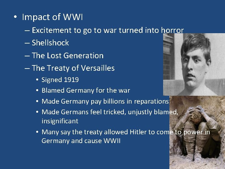  • Impact of WWI – Excitement to go to war turned into horror