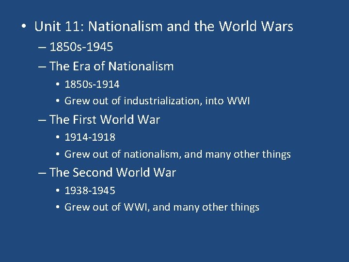  • Unit 11: Nationalism and the World Wars – 1850 s-1945 – The