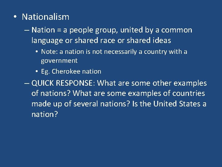  • Nationalism – Nation = a people group, united by a common language
