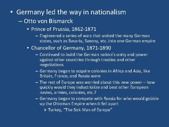  • Germany led the way in nationalism – Otto von Bismarck • Prince
