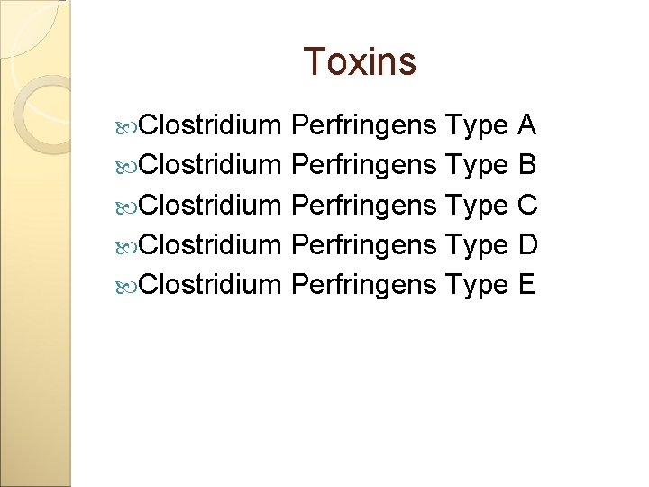 Toxins Clostridium Perfringens Type A Clostridium Perfringens Type B Clostridium Perfringens Type C Clostridium