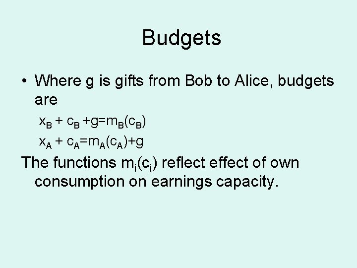 Budgets • Where g is gifts from Bob to Alice, budgets are x. B