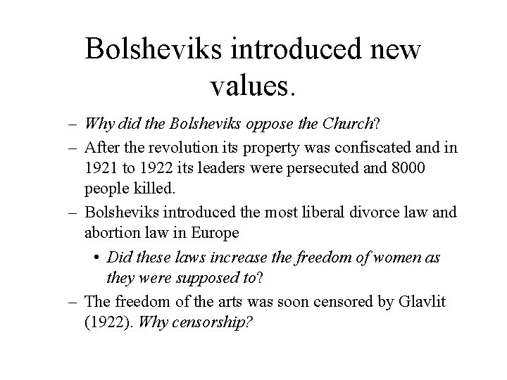 Bolsheviks introduced new values. – Why did the Bolsheviks oppose the Church? – After