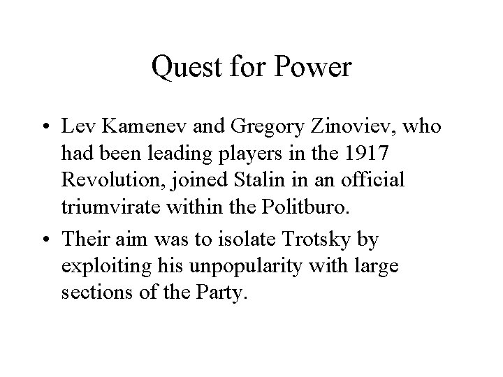 Quest for Power • Lev Kamenev and Gregory Zinoviev, who had been leading players