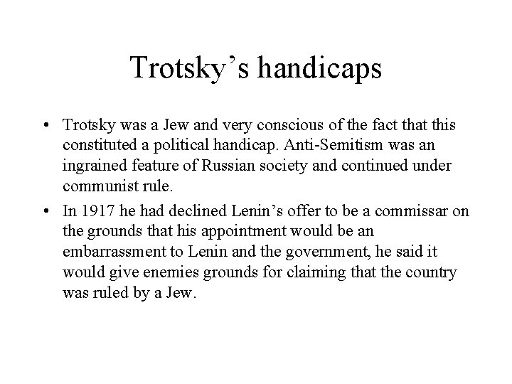Trotsky’s handicaps • Trotsky was a Jew and very conscious of the fact that