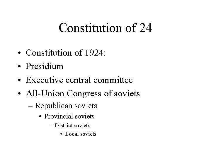 Constitution of 24 • • Constitution of 1924: Presidium Executive central committee All-Union Congress