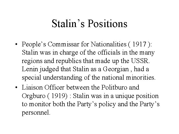 Stalin’s Positions • People’s Commissar for Nationalities ( 1917 ): Stalin was in charge