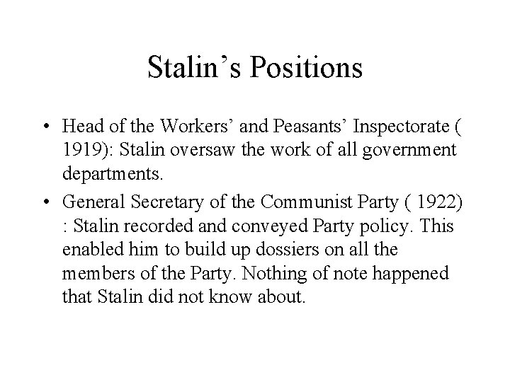 Stalin’s Positions • Head of the Workers’ and Peasants’ Inspectorate ( 1919): Stalin oversaw