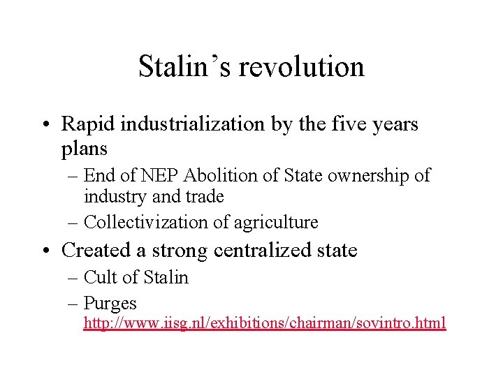 Stalin’s revolution • Rapid industrialization by the five years plans – End of NEP