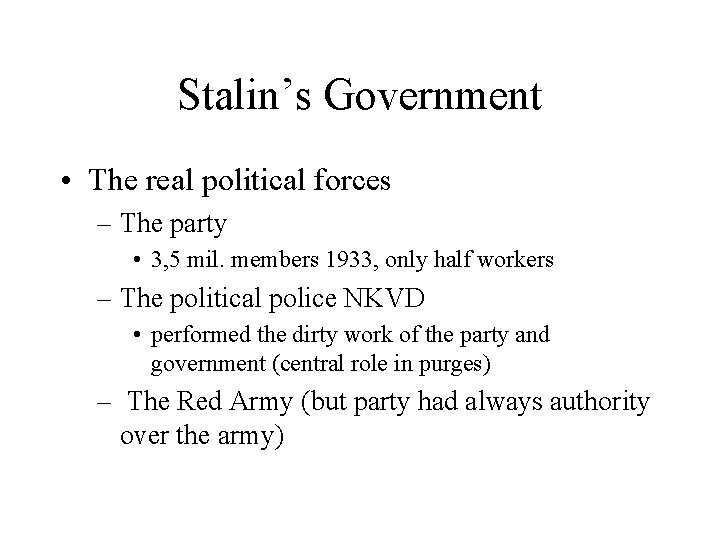 Stalin’s Government • The real political forces – The party • 3, 5 mil.