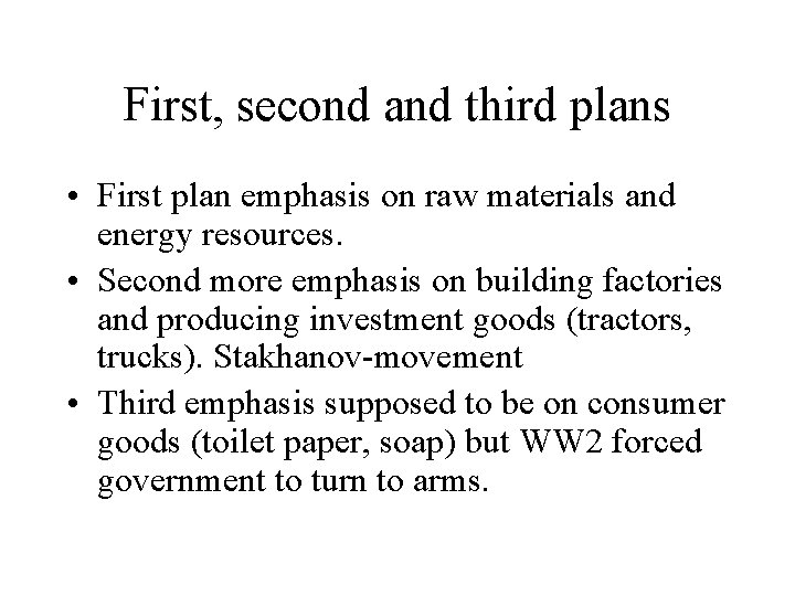 First, second and third plans • First plan emphasis on raw materials and energy