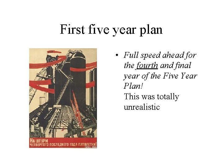 First five year plan • Full speed ahead for the fourth and final year