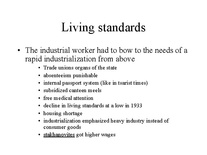 Living standards • The industrial worker had to bow to the needs of a