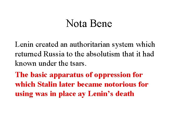 Nota Bene Lenin created an authoritarian system which returned Russia to the absolutism that