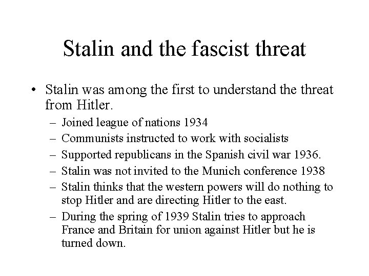 Stalin and the fascist threat • Stalin was among the first to understand the