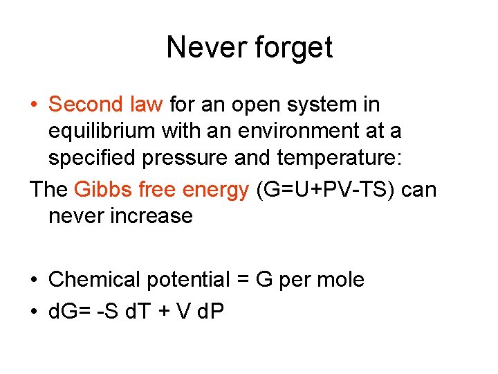 Never forget • Second law for an open system in equilibrium with an environment