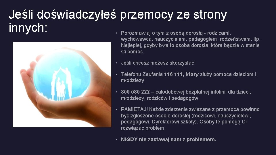 Jeśli doświadczyłeś przemocy ze strony innych: • Porozmawiaj o tym z osobą dorosłą - Jeśli doświadczyłeś przemocy ze strony innych: • Porozmawiaj o tym z osobą dorosłą -