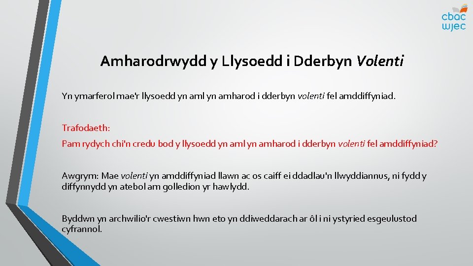 Amharodrwydd y Llysoedd i Dderbyn Volenti Yn ymarferol mae'r llysoedd yn aml yn amharod