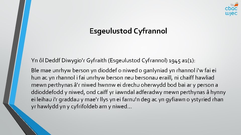 Esgeulustod Cyfrannol Yn ôl Deddf Diwygio'r Gyfraith (Esgeulustod Cyfrannol) 1945 a 1(1): Ble mae