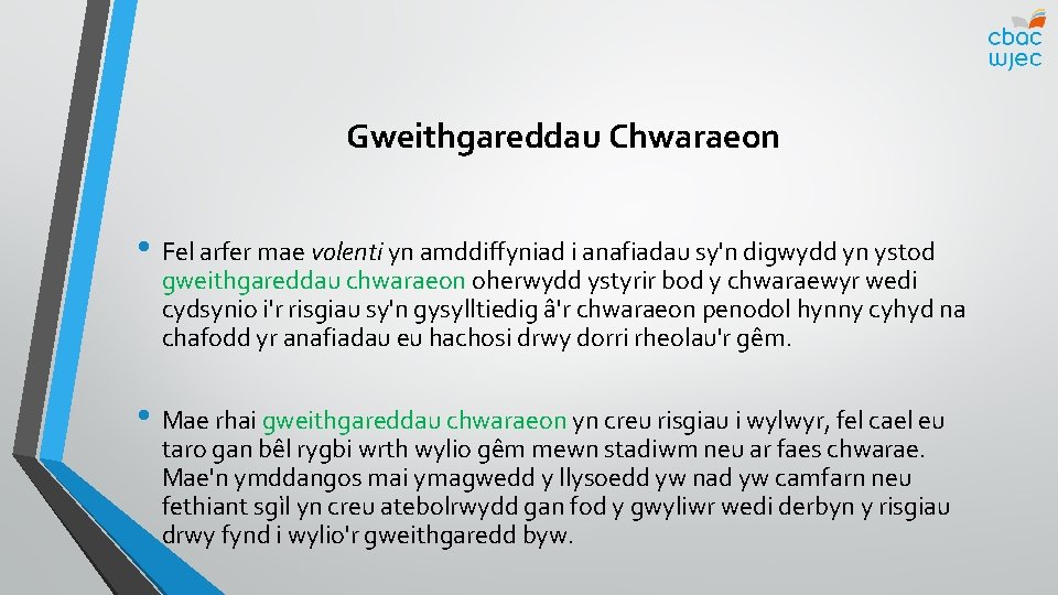 Gweithgareddau Chwaraeon • Fel arfer mae volenti yn amddiffyniad i anafiadau sy'n digwydd yn