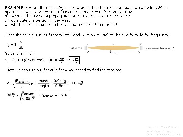EXAMPLE A wire with mass 40 g is stretched so that its ends are