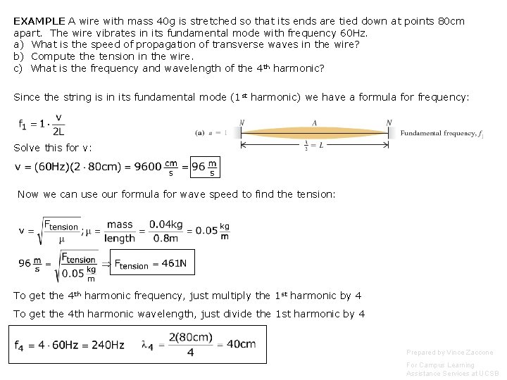 EXAMPLE A wire with mass 40 g is stretched so that its ends are