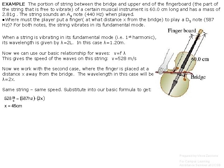 EXAMPLE The portion of string between the bridge and upper end of the fingerboard