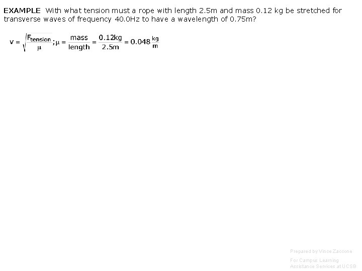 EXAMPLE With what tension must a rope with length 2. 5 m and mass