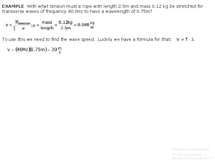 EXAMPLE With what tension must a rope with length 2. 5 m and mass