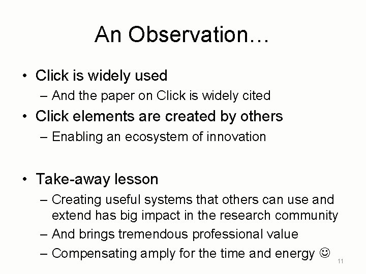 An Observation… • Click is widely used – And the paper on Click is