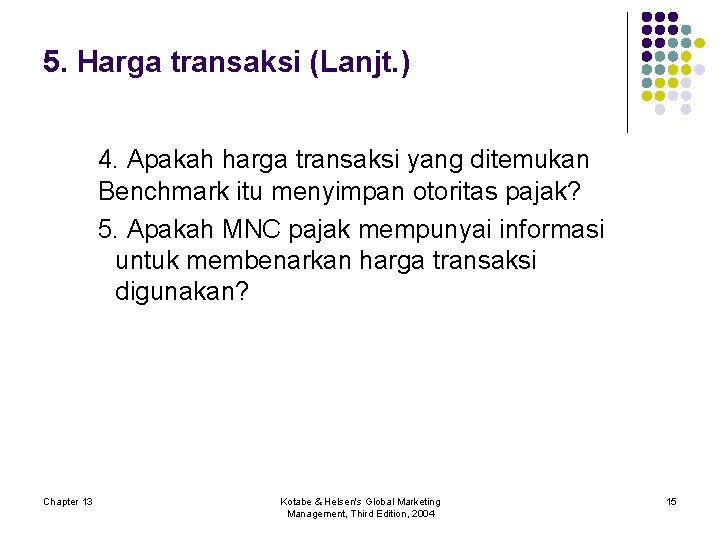 5. Harga transaksi (Lanjt. ) 4. Apakah harga transaksi yang ditemukan Benchmark itu menyimpan