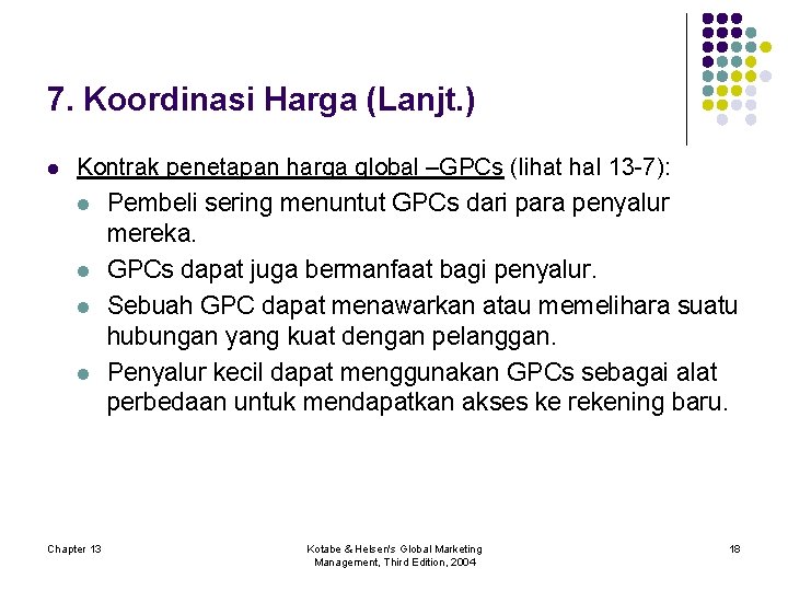 7. Koordinasi Harga (Lanjt. ) l Kontrak penetapan harga global –GPCs (lihat hal 13