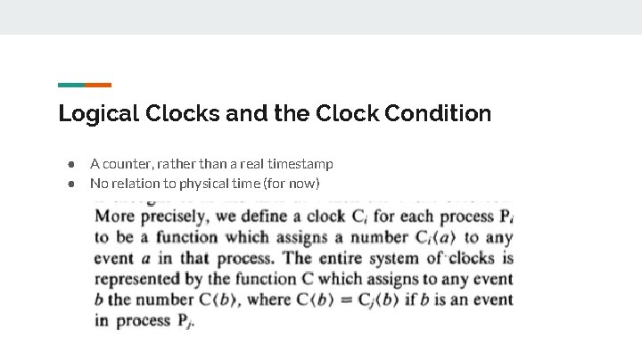 Logical Clocks and the Clock Condition ● ● A counter, rather than a real Logical Clocks and the Clock Condition ● ● A counter, rather than a real