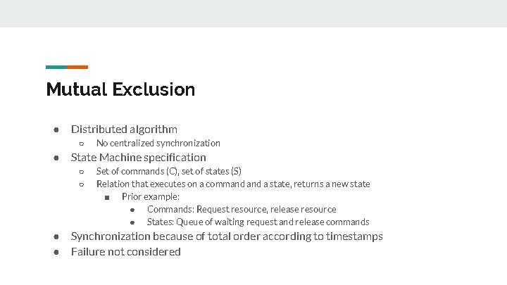 Mutual Exclusion ● Distributed algorithm ○ ● State Machine specification ○ ○ ● ● Mutual Exclusion ● Distributed algorithm ○ ● State Machine specification ○ ○ ● ●